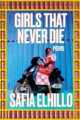 Les filles qui ne meurent jamais : poèmes - Girls That Never Die: Poems