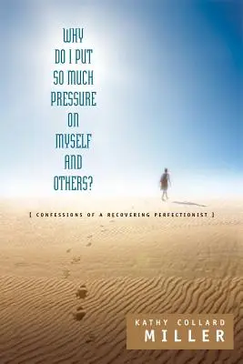 Pourquoi est-ce que je mets tant de pression sur moi-même et sur les autres ? - Why Do I Put So Much Pressure on Myself and Others?