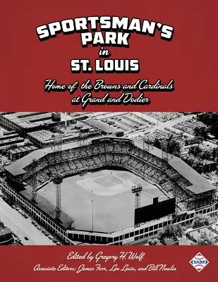 Sportsman's Park à St. Louis : siège des Browns et des Cardinals - Sportsman's Park in St. Louis: Home of the Browns and Cardinals