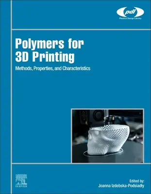 Polymères pour l'impression 3D : Méthodes, propriétés et caractéristiques - Polymers for 3D Printing: Methods, Properties, and Characteristics