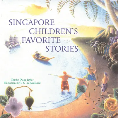 Les histoires préférées des enfants de Singapour - Singapore Children's Favorite Stories