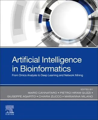 L'intelligence artificielle en bio-informatique : De l'analyse omique à l'apprentissage profond et à l'exploration de réseaux - Artificial Intelligence in Bioinformatics: From Omics Analysis to Deep Learning and Network Mining