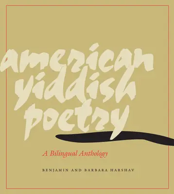 Poésie yiddish américaine : Une anthologie bilingue - American Yiddish Poetry: A Bilingual Anthology