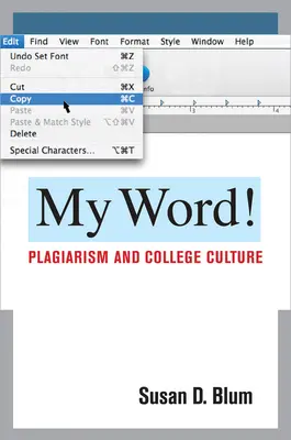 Ma parole ! Le plagiat et la culture universitaire - My Word!: Plagiarism and College Culture