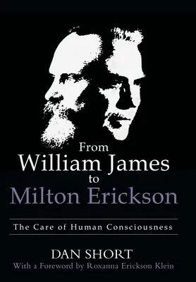 De William James à Milton Erickson : le soin de la conscience humaine - From William James to Milton Erickson: The Care of Human Consciousness