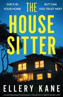 La gardienne de maison : Un thriller psychologique incontournable avec un rebondissement palpitant. - The House Sitter: An unputdownable psychological thriller with a heart-pounding twist
