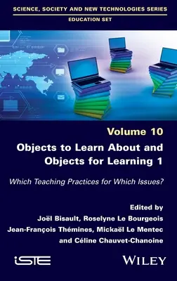 Objets à apprendre et objets pour apprendre 1 : Quelles pratiques d'enseignement pour quelles questions ? - Objects to Learn about and Objects for Learning 1: Which Teaching Practices for Which Issues?