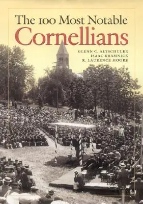 Les 100 Cornelliens les plus remarquables - The 100 Most Notable Cornellians