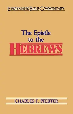 Les Hébreux - Commentaire biblique pour tous - The Hebrews- Everyman's Bible Commentary