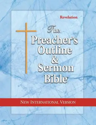 Bible des prédicateurs - Bible des schémas et des sermons - NIV - Révélation - Preacher's Outline & Sermon Bible-NIV-Revelation