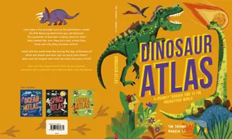 Atlas des dinosaures - Un voyage dans le temps vers le monde préhistorique - Dinosaur Atlas - A Journey Through Time to the Prehistoric World