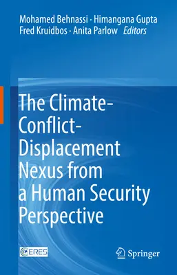 Le lien entre le climat, les conflits et les déplacements de population du point de vue de la sécurité humaine - The Climate-Conflict-Displacement Nexus from a Human Security Perspective