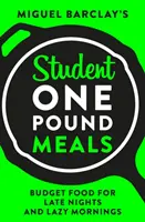 Student One Pound Meals - Des repas à petit prix pour les fins de soirée et les matins paresseux - Student One Pound Meals - Budget Food for Late Nights and Lazy Mornings