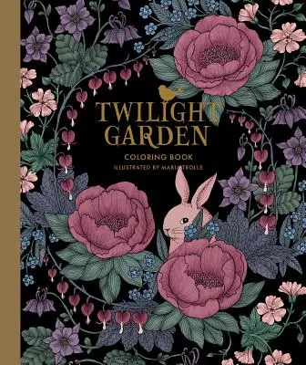 Twilight Garden Coloring Book : Publié en Suède sous le nom de Blomstermandala - Twilight Garden Coloring Book: Published in Sweden as Blomstermandala