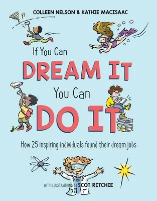 Si vous pouvez en rêver, vous pouvez le faire : comment 25 personnes inspirantes ont trouvé le travail de leurs rêves - If You Can Dream It, You Can Do It: How 25 Inspiring Individuals Found Their Dream Jobs