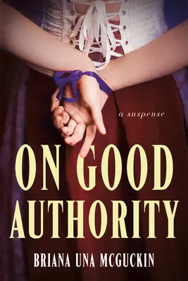 De bonne source : Un roman à suspense - On Good Authority: A Novel of Suspense