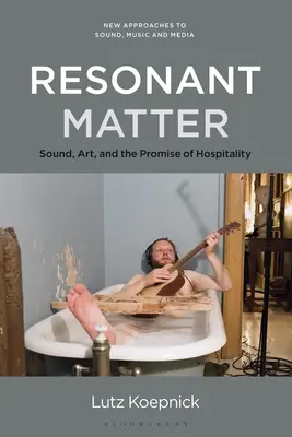 La matière résonnante : Le son, l'art et la promesse d'hospitalité - Resonant Matter: Sound, Art, and the Promise of Hospitality