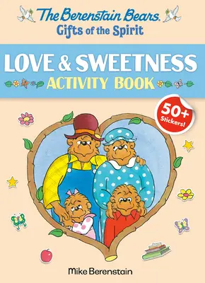 Cahier d'activités sur l'amour et la douceur des Berenstain (Les Ours Berenstain) - Berenstain Bears Gifts of the Spirit Love & Sweetness Activity Book (Berenstain Bears)