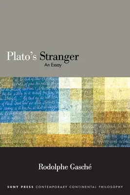 L'étranger de Platon : Un essai - Plato's Stranger: An Essay