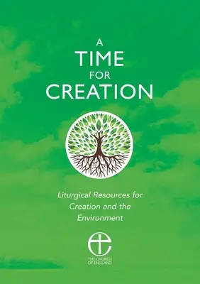 Un temps pour la création : Ressources liturgiques pour la création et l'environnement - A Time for Creation: Liturgical resources for Creation and the Environment