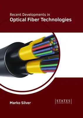 Développements récents dans les technologies des fibres optiques - Recent Developments in Optical Fiber Technologies