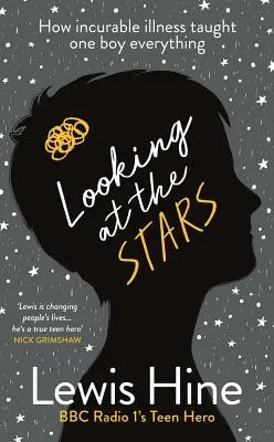 Regarder les étoiles : Comment une maladie incurable a tout appris à un garçon - Looking at the Stars: How Incurable Illness Taught One Boy Everything