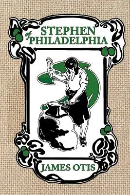 Stephen de Philadelphie : L'histoire de la colonie de Penn - Stephen of Philadelphia: A Story of Penn's Colony