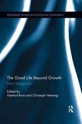 La bonne vie au-delà de la croissance : Nouvelles perspectives - The Good Life Beyond Growth: New Perspectives