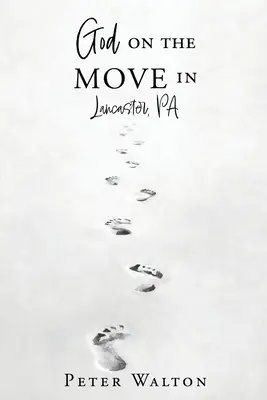 Dieu en mouvement à Lancaster, Pa - God on the Move in Lancaster, Pa