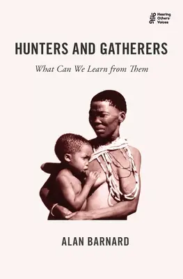 Chasseurs et cueilleurs : Que pouvons-nous apprendre d'eux ? - Hunters and Gatherers: What Can We Learn from Them