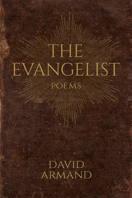 L'évangéliste : Poèmes - The Evangelist: Poems