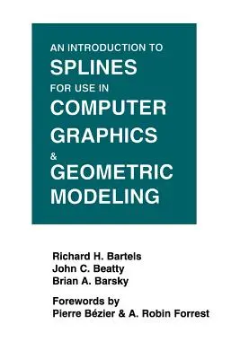 Introduction aux splines pour l'infographie et la modélisation géométrique - An Introduction to Splines for Use in Computer Graphics and Geometric Modeling