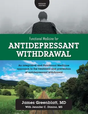 Médecine fonctionnelle pour le sevrage des antidépresseurs : Une approche intégrative et de médecine fonctionnelle pour le traitement et la prévention du sevrage des antidépresseurs. - Functional Medicine for Antidepressant Withdrawal: An integrative and Functional Medicine approach to the treatment and prevention of antidepressant w