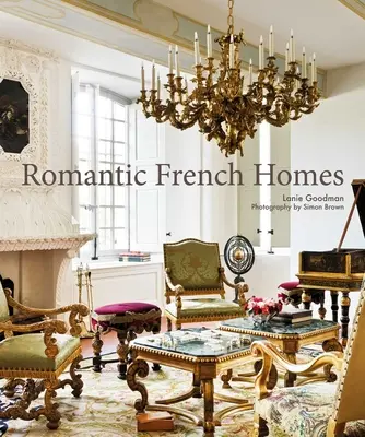 Maisons françaises romantiques - Romantic French Homes