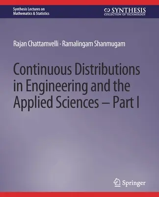 Distributions continues en ingénierie et en sciences appliquées -- Partie I - Continuous Distributions in Engineering and the Applied Sciences -- Part I