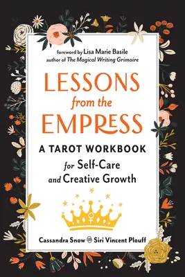 Leçons de l'impératrice : Un cahier de tarot pour le soin de soi et la croissance créative - Lessons from the Empress: A Tarot Workbook for Self-Care and Creative Growth