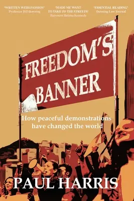 La bannière de la liberté : Comment les manifestations pacifiques ont changé le monde - Freedom's Banner: How peaceful demonstrations have changed the world