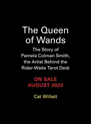 La reine de baguette : L'histoire de Pamela Colman Smith, l'artiste derrière le jeu de tarot Rider-Waite - The Queen of Wands: The Story of Pamela Colman Smith, the Artist Behind the Rider-Waite Tarot Deck