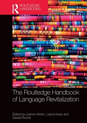 The Routledge Handbook of Language Revitalization (Manuel Routledge de revitalisation des langues) - The Routledge Handbook of Language Revitalization