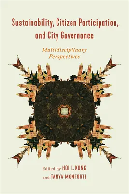 Durabilité, participation des citoyens et gouvernance des villes : Perspectives multidisciplinaires - Sustainability, Citizen Participation, and City Governance: Multidisciplinary Perspectives