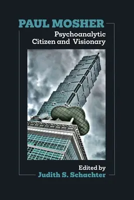 Paul Mosher : Citoyen et visionnaire de la psychanalyse - Paul Mosher: Psychoanalytic Citizen and Visionary