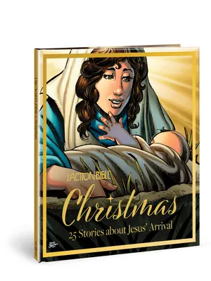 La Bible de l'Action Noël : 25 histoires sur l'arrivée de Jésus - The Action Bible Christmas: 25 Stories about Jesus' Arrival