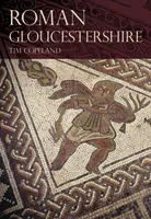 Le Gloucestershire romain - Roman Gloucestershire