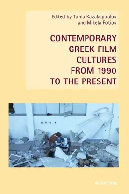 Les cultures cinématographiques grecques contemporaines de 1990 à nos jours - Contemporary Greek Film Cultures from 1990 to the Present