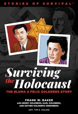 Nous avons survécu à l'Holocauste : L'histoire de Bluma et Felix Goldberg - We Survived the Holocaust: The Bluma and Felix Goldberg Story