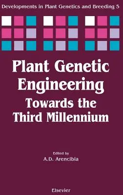 Génie génétique des plantes : Vers le troisième millénaire Volume 5 - Plant Genetic Engineering: Towards the Third Millennium Volume 5