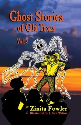 Histoires de fantômes du vieux Texas Vol. 3 - Ghost Stories of Old Texas Vol. 3