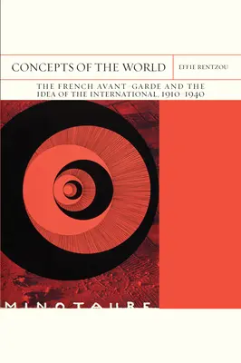 Concepts du monde : L'avant-garde française et l'idée d'internationale, 1910-1940 Volume 42 - Concepts of the World: The French Avant-Garde and the Idea of the International, 1910-1940 Volume 42