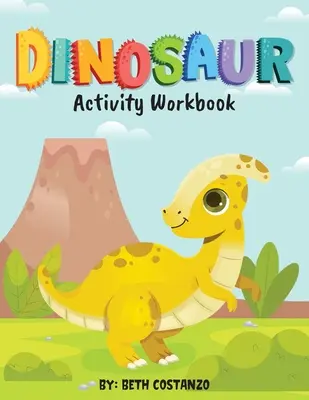 Cahier d'activités sur les dinosaures pour les enfants de 3 à 8 ans - Dinosaur Activity Workbook for Kids 3-8