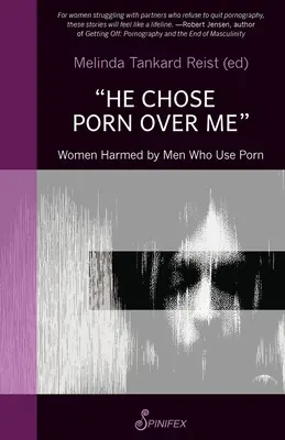 Il a choisi le porno plutôt que moi : Les femmes lésées par les hommes qui consomment du porno - He Chose Porn Over Me: Women Harmed by Men Who Use Porn